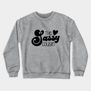 The Sassy Cousin Crewneck Sweatshirt